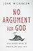 No Argument for God: Going ...