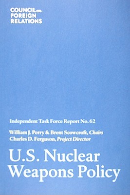 U.S. Nuclear Weapons Policy (Council on Foreign Relations (Council on Foreign Relations Press))