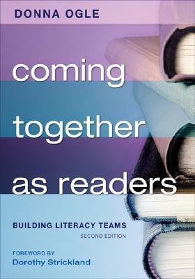 Coming Together as Readers: Building Literacy Teams (Paperback)