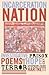 Incarceration Nation: Investigative Prison Poems of Hope and Terror (Crossroads in Qualitative Inquiry)