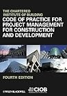 Code of Practice for Project Management for Construction and Development Code of Practice for Project Management for Construction and Development