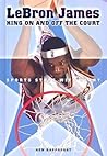 LeBron James: King On and Off the Court (Sports Stars With Heart)