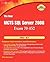 The Real MCTS SQL Server 2008 Exam 70-432 Prep Kit: Database Implementation and Maintenance
