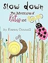 Slow Down: The Adventures of Katie and Sam