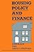 Housing Policy and Finance