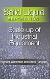 Solid/Liquid Separation: Scale-up of Industrial Equipment Solid/Liquid Separation: Scale-up of Industrial Equipment