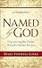 Named by God: Discovering the Power of God's Names for You