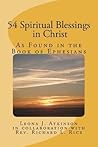 54 Spiritual Blessings in Christ by Leona J. Atkinson