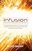 Infusion: 90 Daily Doses of Wisdom, Truth and Encouragement