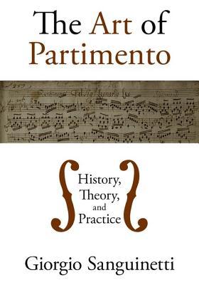 The Art of Partimento: History, Theory, and Practice (Hardcover)