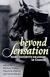 Beyond Sensation: Mary Elizabeth Braddon in Context Beyond Sensation: Mary Elizabeth Braddon in Context