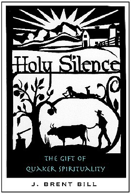 Holy Silence: The Gift Of Quaker Spirituality