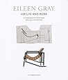 Eileen Gray: Her Life and Work Eileen Gray: Her Life and Work