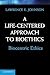 A Life-Centered Approach to Bioethics: Biocentric Ethics