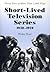 Short-Lived Television Seri...