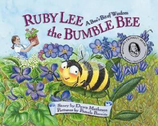 Ruby Lee The Bumble Bee: A Bee's Bit Of Wisdom