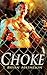 Choke: A Mixed Martial Arts...