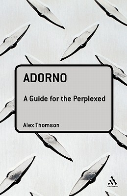 Adorno: A Guide for the Perplexed (Guides for the Perplexed)
