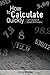 How to Calculate Quickly: Full Course in Speed Arithmetic