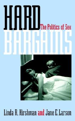 Hard Bargains: The Politics of Sex (Paperback)