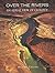 Over the Rivers (An Aerial View of Geology)
