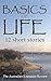 Basics of Life: 12 Short St...