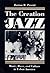 The Creation of Jazz: Music...