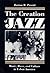 The Creation of Jazz by Burton W. Peretti