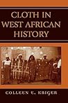 Cloth in West African History (African Archaeology Series)