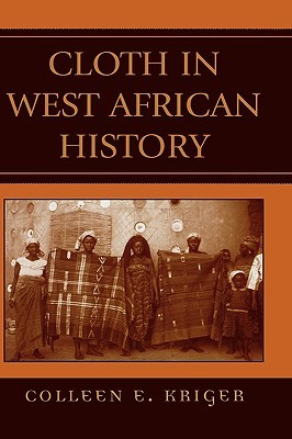 Cloth in West African History (African Archaeology Series)