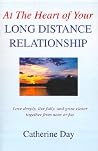At The Heart of Your Long Distance Relationship: Love deeply, live fully, and grow closer together from near or far. At The Heart of Your Long Distance Relationship: Love deeply, live fully, and grow closer together from near or far.