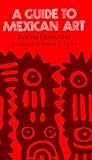 A Guide to Mexica...