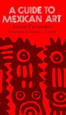 A Guide to Mexican Art: From Its Beginnings to the Present (Paperback)