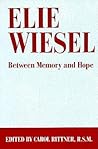 Elie Wiesel: Between Memory and Hope