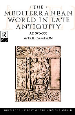 The Mediterranean World in Late Antiquity AD 395-600 (Paperback)