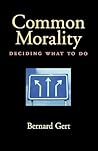 Common Morality: Deciding What to Do
