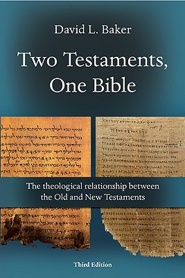 Two Testaments, One Bible: The Theological Relationship Between the Old and New Testaments (Paperback)