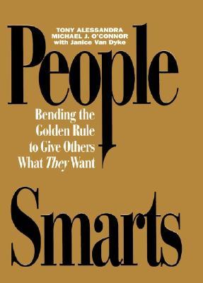 People Smarts - Bending the Golden Rule to Give Others What They Want (Hardcover)