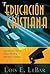 Educacion que es cristiana (Spanish Edition)