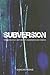 Subversion: The Definitive History of Underground Cinema