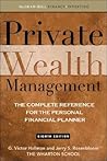 Private Wealth Management: The Complete Reference for the Personal Financial Planner