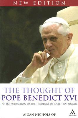 The Thought of Pope Benedict XVI new edition: An Introduction to the Theology of Joseph Ratzinger (Paperback)