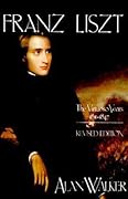 Franz Liszt: The Virtuoso Years, 1811-1847