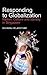 Responding to Globalization...