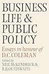 Business Life and Public Policy: Essays in Honour of D. C. Coleman