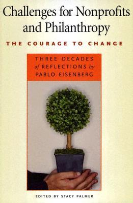 Challenges for Nonprofits and Philanthropy: The Courage to Change (Civil Society: Historical and Contemporary Perspectives)