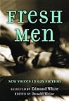 Fresh Men: New Voices in Gay Fiction