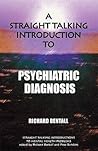 A Straight Talking Introduction to Psychiatric Diagnosis (Straight Talking Introductions) A Straight Talking Introduction to Psychiatric Diagnosis (Straight Talking Introductions)