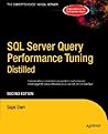 SQL Server Query Performance Tuning Distilled (Books for Professionals by Professionals)