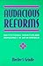 Audacious Reforms: Institutional Invention and Democracy in Latin America